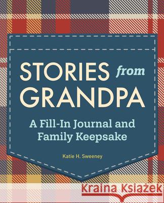 Stories from Grandpa: A Fill-In Journal and Family Keepsake Katie Sweeney 9781647396121 Rockridge Press - książka