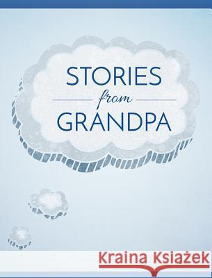 Stories from Grandpa: A Memory Book for Your Grandchildren C Brook 9781366933133 Blurb - książka