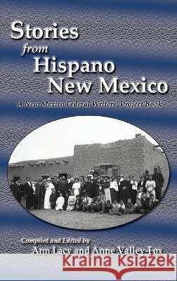 Stories from Hispano New Mexico: A New Mexico Federal Writers' Project Book Ann Lacy, Anne Valley-Fox 9781632934871 Sunstone Press - książka