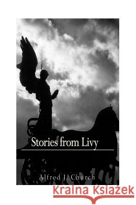 Stories From Livy Church, Alfred J. 9781540403902 Createspace Independent Publishing Platform - książka