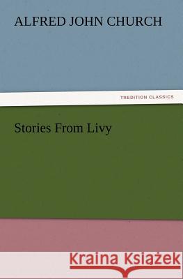 Stories from Livy Alfred John Church 9783847239444 Tredition Classics - książka