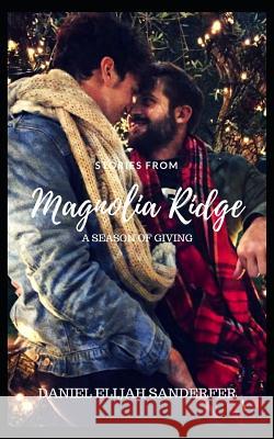 Stories from Magnolia Ridge 6: A Season of Giving Theresa Preston Daniel Elijah Sanderfer 9781728961217 Independently Published - książka