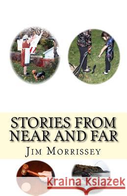 Stories From Near And Far Morrissey, Jim 9781493677078 Createspace - książka