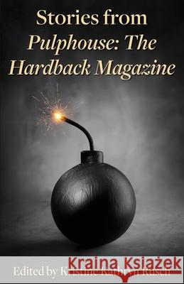 Stories from Pulphouse: The Hardback Magazine Charles Kathryn de Lint, Edward Bryant, Kristine Rusch 9781561464982 Wmg Publishing, Inc. - książka