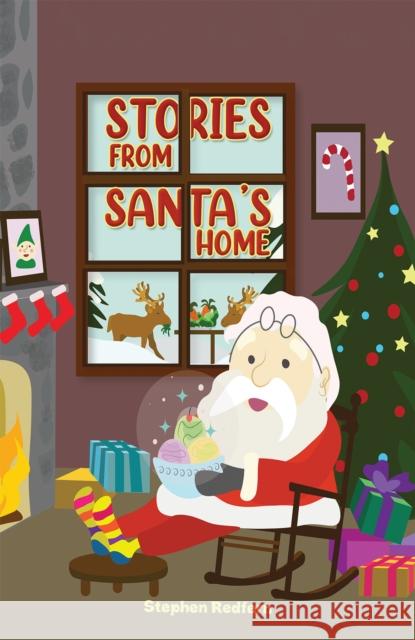 Stories From Santa's Home Stephen Redfern 9781398457188 Austin Macauley Publishers - książka