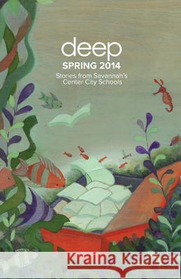 Stories from Savannah's Center City Schools: Spring 2014 Deep Center Casey Hauser Leif Carlson 9781499172263 Createspace - książka