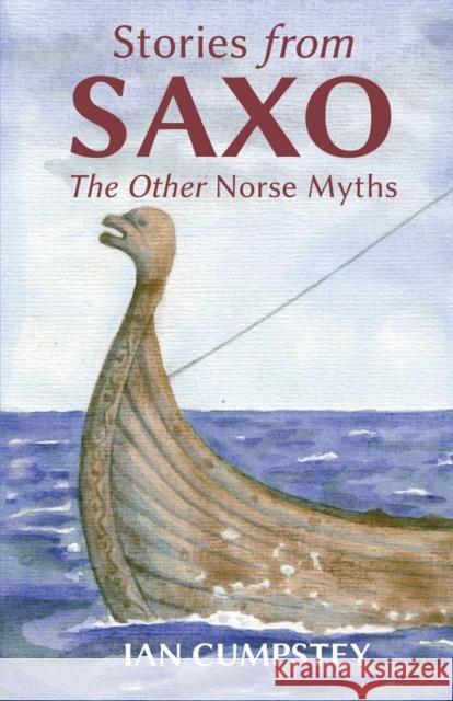 Stories from Saxo: The Other Norse Myths Ian Cumpstey 9780957612044 Northern Displayers, Skadi Press - książka