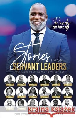 Stories From Servant Leaders: The Lessons, The Losses, and The Part Left Out Randy Borders 9781792362767 Valiant Path Publishing - książka