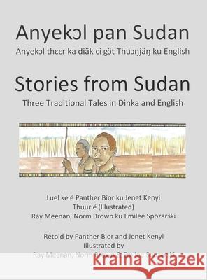 Stories from Sudan: Three Traditional Tales in Dinka and English Renee Christman Paula Kelly 9781466265097 Rosedog Books - książka