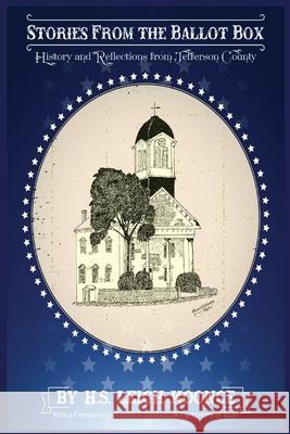 Stories From the Ballot Box: History and Reflections from Jefferson County Howard Koonce 9781087904887 Ellerslie Books - książka