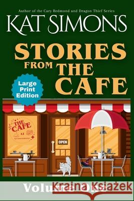 Stories from The Caf?: Large Print Edition Kat Simons 9781944600990 T&d Publishing - książka