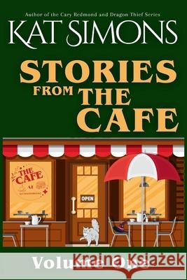 Stories from The Caf?: Volume One Kat Simons 9781944600983 T&d Publishing - książka