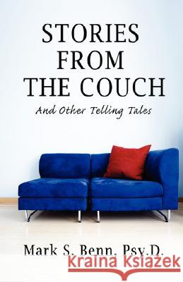 Stories From The Couch: And Other Telling Tales Benn, Mark S. 9780595473625 iUniverse - książka