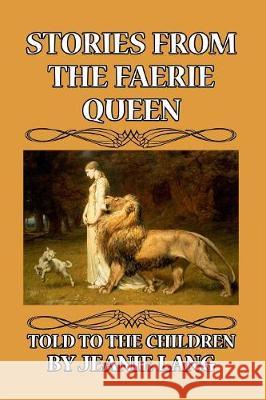 Stories from the Faerie Queen Told to the Children Jeanie Lang 9781389674648 Blurb - książka