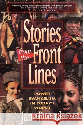 Stories from the Front Lines: Power Evangelism in Today's World Jane Rumph, C Peter Wagner, PH.D. 9781931232760 Xulon Press - książka