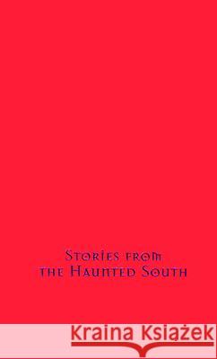 Stories from the Haunted South Alan Brown 9781578066605 University Press of Mississippi - książka
