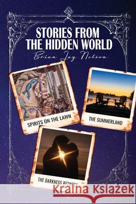Stories From the Hidden World Brian Jay Nelson 9781648732348 Writer's Publishing House - książka