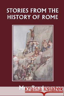 Stories from the History of Rome (Yesterday's Classics) Mrs Beesly 9781599152646 Yesterday's Classics - książka