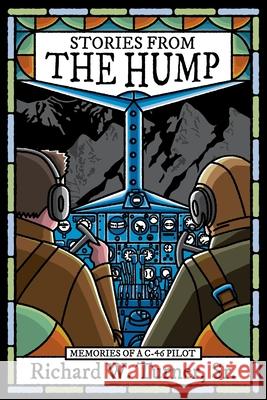 Stories from the Hump: Memories of a C-46 Pilot Richard W., Sr. Turner Sharyn Larson 9781963770131 Coroin Books - książka