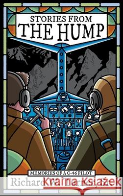Stories from the Hump: Memories of a C-46 Pilot Richard W., Sr. Turner Sharyn Larson 9781963770148 Coroin Books - książka