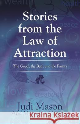 Stories from the Law of Attraction: The Good, the Bad, and the Funny Judi Mason 9781504399128 Balboa Press - książka