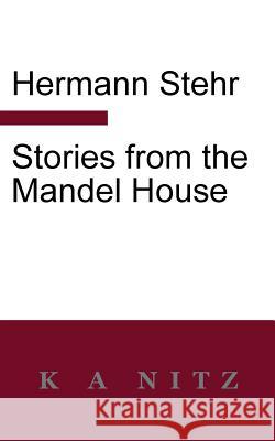 Stories from the Mandel House Hermann Stehr Kerry Nitz  9780473281656 K a Nitz - książka