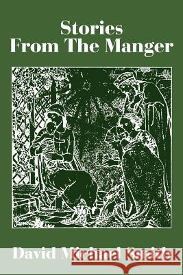 Stories from the Manger David Michael Smith 9780595193370 Writers Club Press - książka