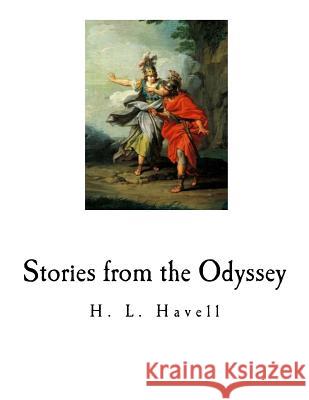 Stories from the Odyssey: The Odyssey H. L. Havell 9781718702721 Createspace Independent Publishing Platform - książka