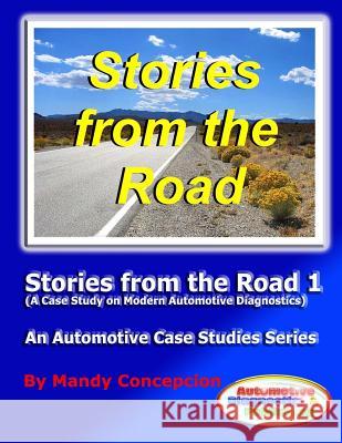 Stories from the Road 1: An Automotive Case Studies Series Mandy Concepcion 9781466398191 Createspace - książka