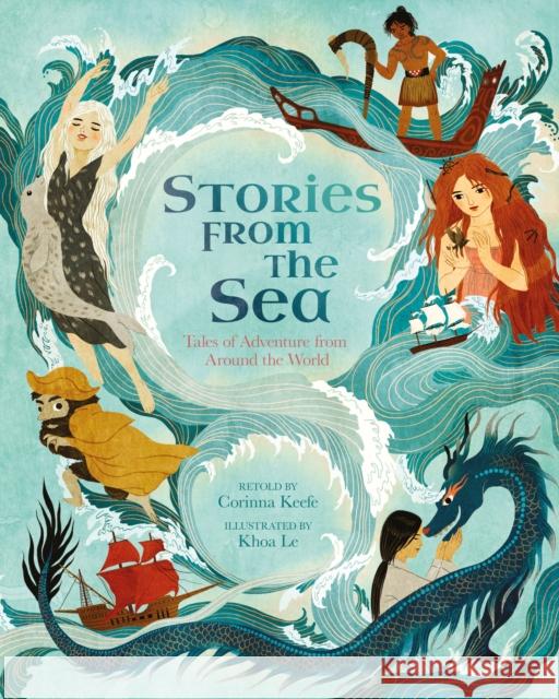 Stories from the Sea: Tales of Adventure from Around the World Corinna Keefe 9781398838925 Arcturus Publishing Ltd - książka