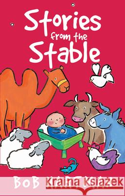 Stories from the Stable Bob Hartman 9780745961095 LION PUBLISHING PLC - książka