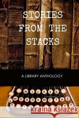 Stories from the Stacks Wicked Wordsmiths O Nikki Gladwell Sarah Davis 9781517165765 Createspace - książka