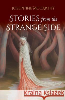 Stories from the Strange Side Josephine McCarthy 9781965646199 Apocryphile Press - książka