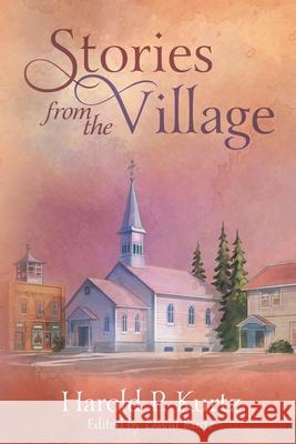 Stories from the Village David Kurtz Harold P. Kurtz 9780578774909 New Brevet Publications - książka