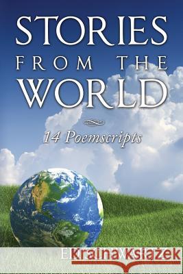 Stories From The World: 14 Poemscripts Schwartz, Ed 9781505512038 Createspace - książka
