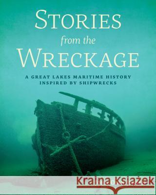 Stories from the Wreckage: A Great Lakes Maritime History Inspired by Shipwrecks John Odin Jensen 9780870209024 Wisconsin Historical Society Press - książka