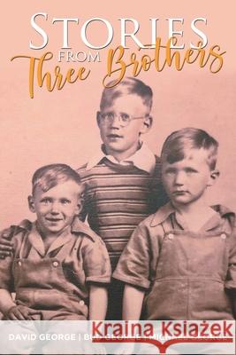 Stories From Three Brothers Bud George Michael George David George 9781648951862 Stratton Press - książka