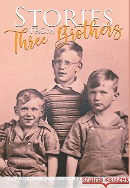 Stories From Three Brothers David George Bud George Michael George 9781648951886 Stratton Press - książka