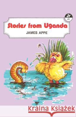 Stories from Uganda James Appe 9789966467270 East African Educational Publishers - książka