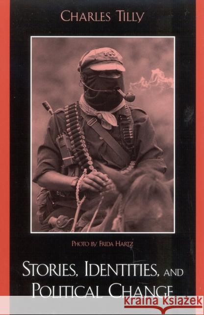 Stories, Identities, and Political Change Charles Tilly 9780742518827  - książka