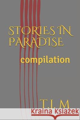 Stories in Paradise: compilation T. J. M 9781692322168 Independently Published - książka