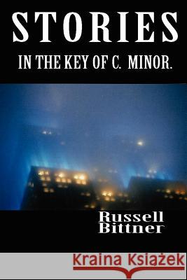 Stories in the Key of C. Minor. Russell Bittner 9780578037097 Faraway Publishing - książka