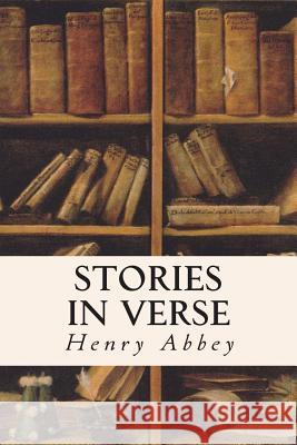 Stories in Verse Henry Abbey 9781514606759 Createspace - książka