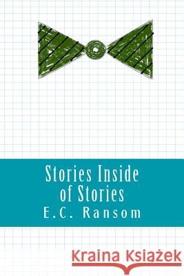 Stories Inside of Stories E. C. Ransom 9781503136656 Createspace - książka