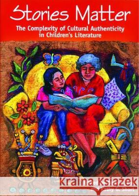 Stories Matter: The Complexity of Cultural Authenticity in Children\'s Literature Dana L. Fox Kathy G. Short 9780814147443 National Council of Teachers of English (Ncte - książka