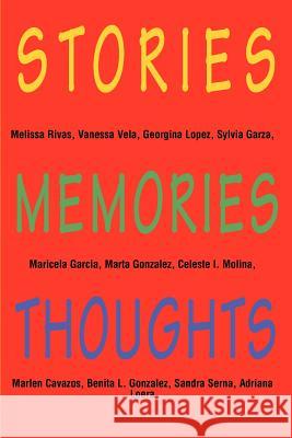 Stories, Memories, Thoughts Melissa Rivas Vanessa Vela Georgina Lopez 9780595175482 Writers Club Press - książka
