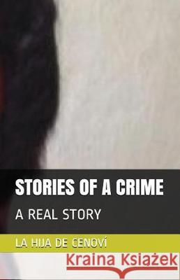 Stories of a Crime: A Real Story La Hija d 9781983146596 Independently Published - książka