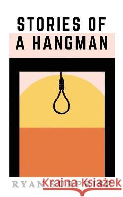 Stories of a Hangman Ryan Surprise 9781633635159 White Bird Publications - książka