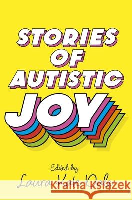 Stories of Autistic Joy Laura Kate Dale 9781839978098 Jessica Kingsley Publishers - książka