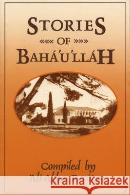 Stories of Baha'u'llah A. Furutan   9780853982432 George Ronald - książka